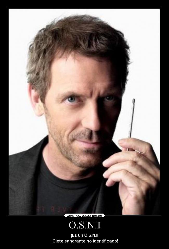 O.S.N.I - ¡Es un O.S.N.I!	
¡Ojete sangrante no identificado!