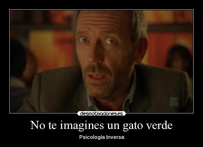 No te imagines un gato verde -