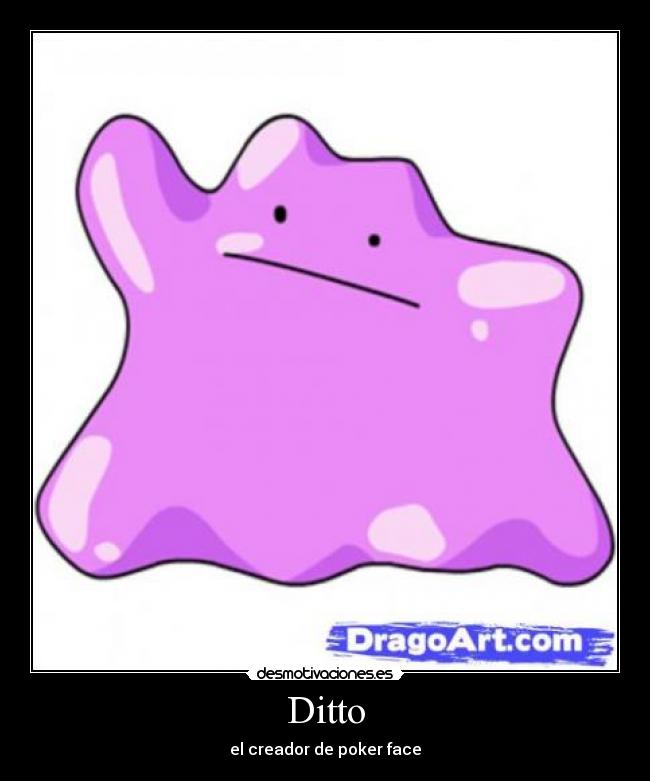 Ditto - el creador de poker face