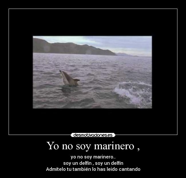 Yo no soy marinero , -