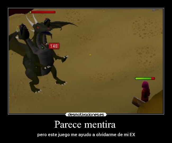 Parece mentira - pero este juego me ayudo a olvidarme de mi EX