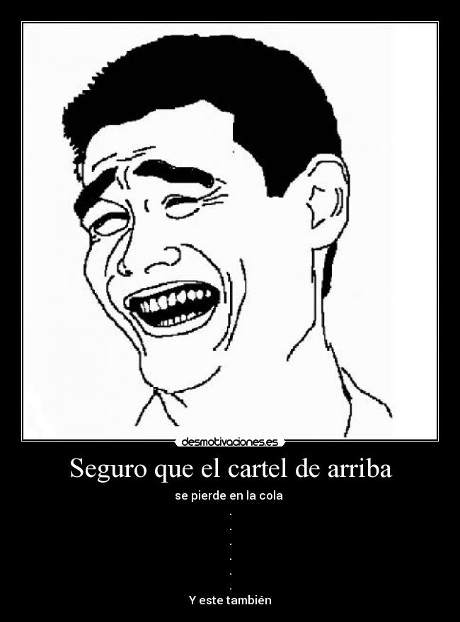 Seguro que el cartel de arriba -