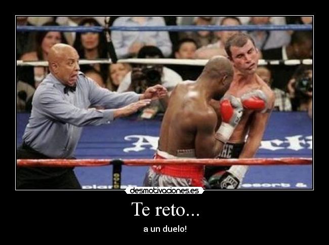 Te reto... - a un duelo!