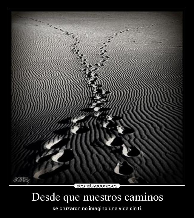Desde que nuestros caminos - 