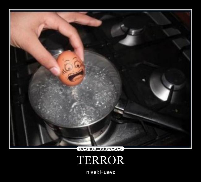 TERROR - nivel: Huevo