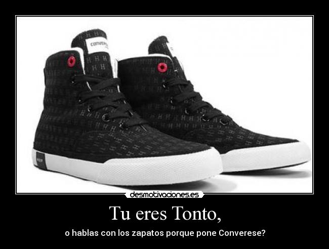 Tu eres Tonto, - 