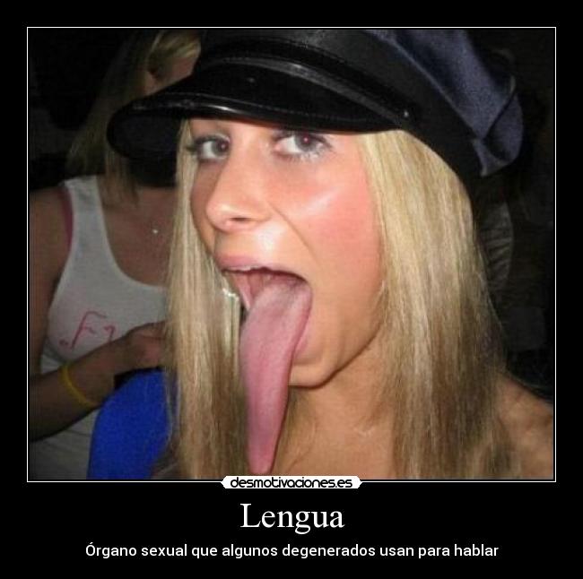 Lengua - Órgano sexual que algunos degenerados usan para hablar