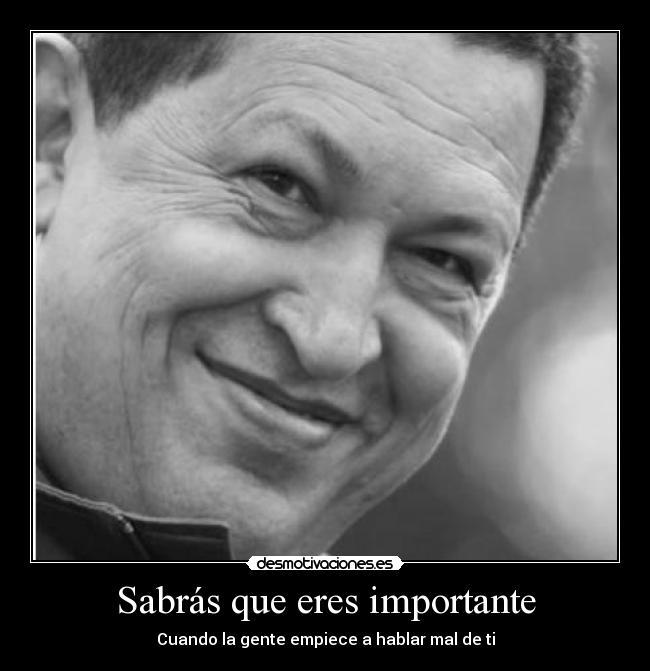 Sabrás que eres importante - Cuando la gente empiece a hablar mal de ti