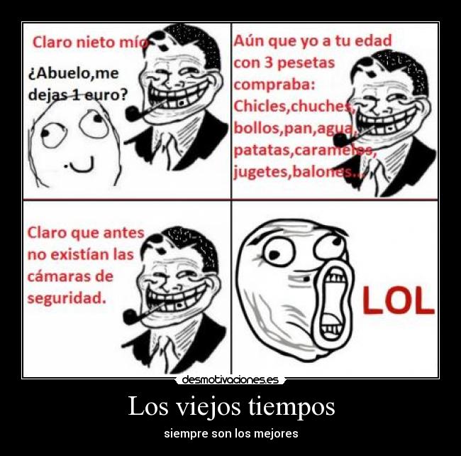 Los viejos tiempos - siempre son los mejores