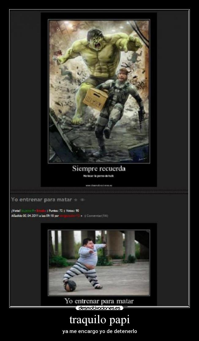 traquilo papi - ya me encargo yo de detenerlo