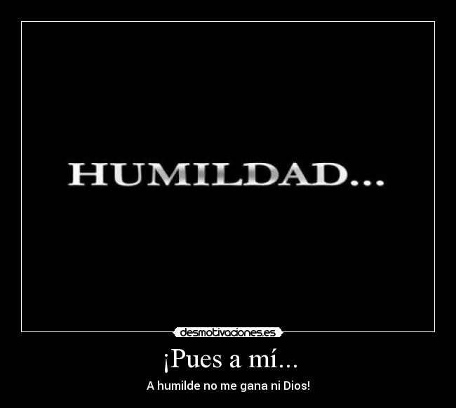 carteles humilde desmotivaciones