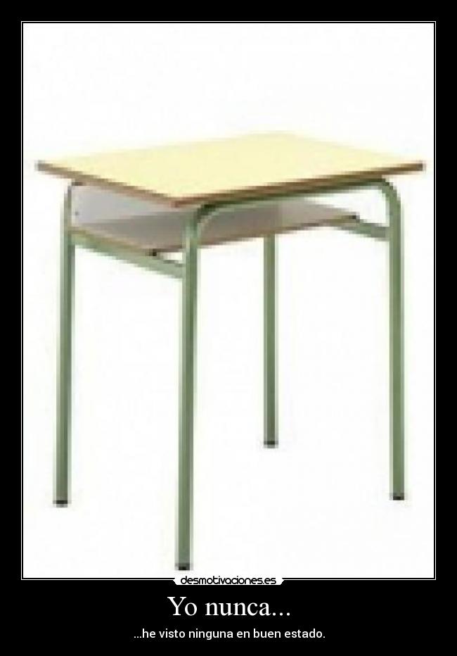 Yo nunca... - ...he visto ninguna en buen estado.