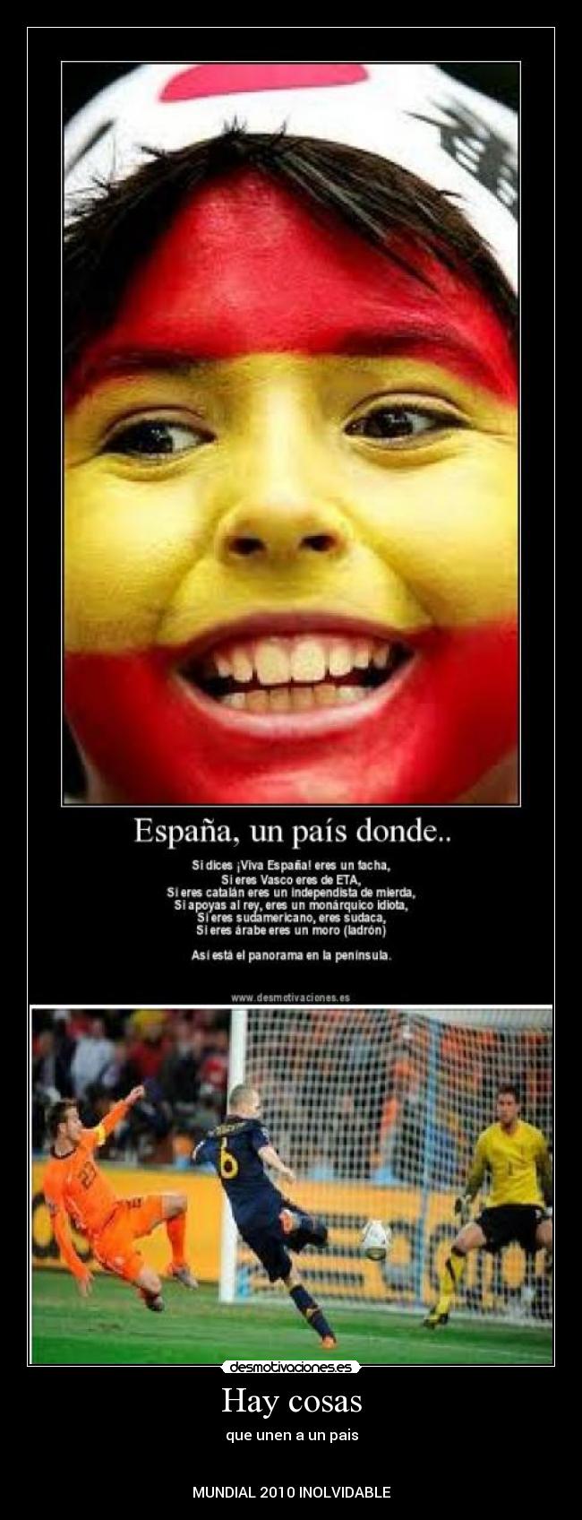 Hay cosas - que unen a un pais
MUNDIAL 2010 INOLVIDABLE