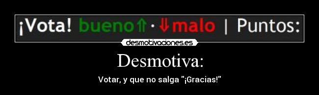 Desmotiva: -