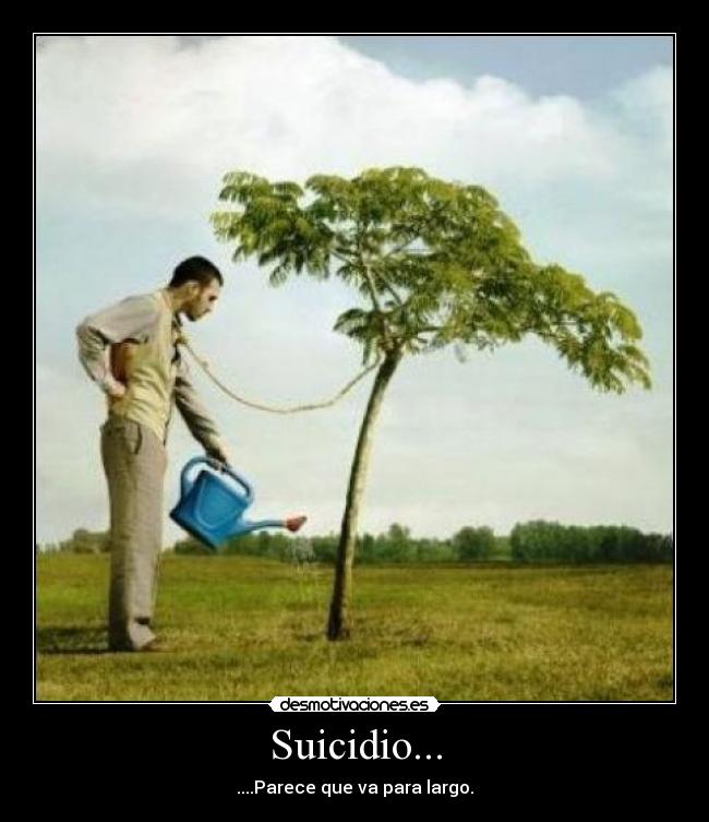 Suicidio... - ....Parece que va para largo.