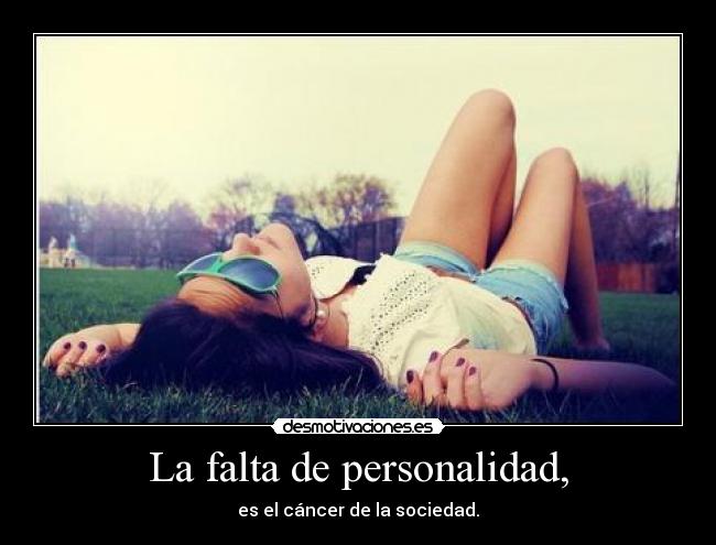 La falta de personalidad, - 