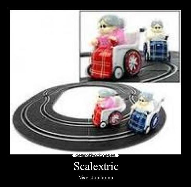 Scalextric - Nivel:Jubilados