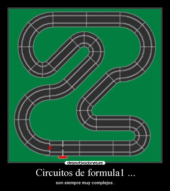 Circuitos de formula1 ... - son siempre muy complejos .