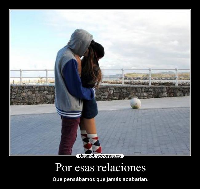 Por esas relaciones -