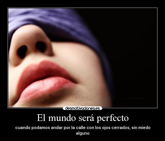 El mundo será perfecto -