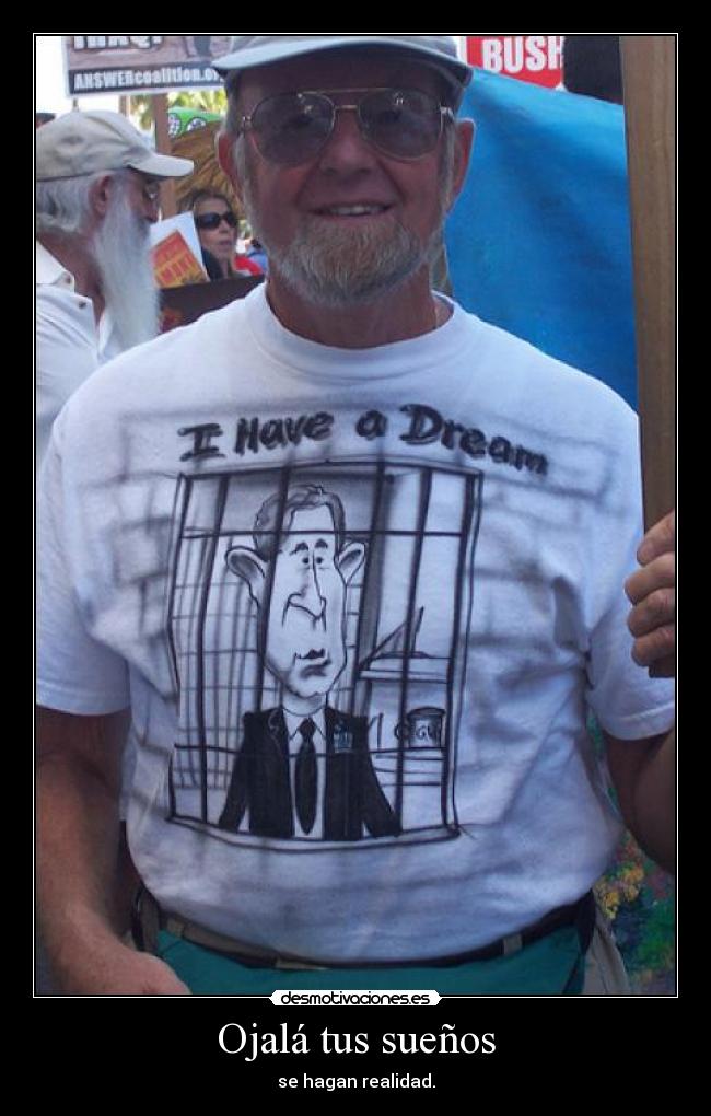 Ojalá tus sueños - se hagan realidad.