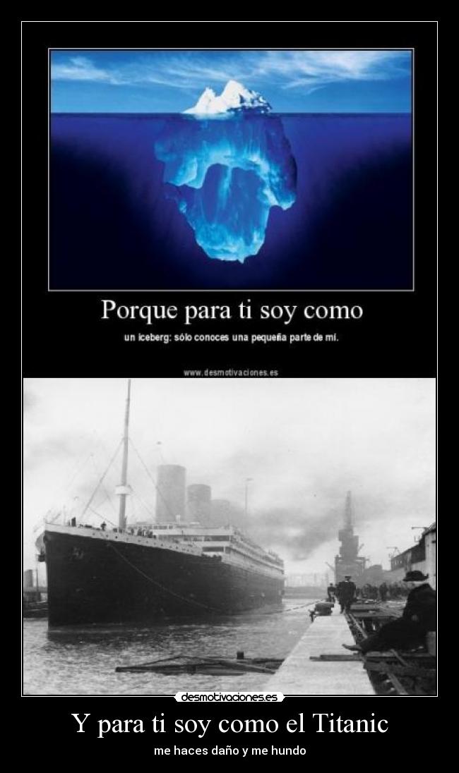 Y para ti soy como el Titanic - 