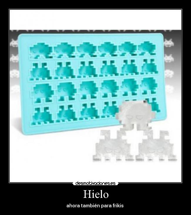 Hielo - ahora también para frikis