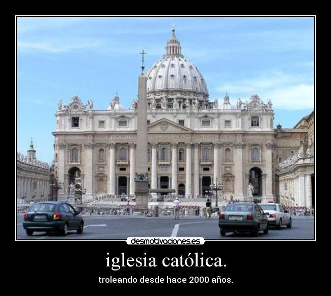 iglesia católica. - troleando desde hace 2000 años.