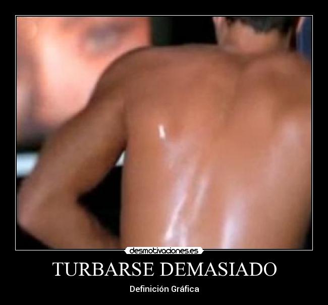 TURBARSE DEMASIADO - Definición Gráfica