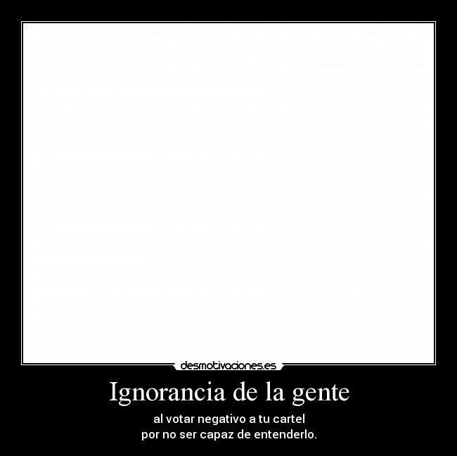 Ignorancia de la gente -