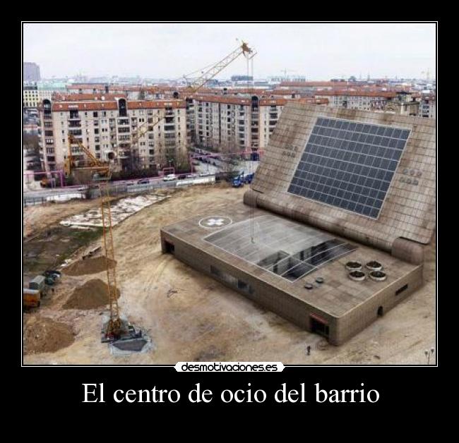 El centro de ocio del barrio -