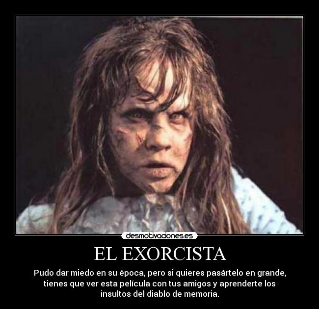 EL EXORCISTA | Desmotivaciones