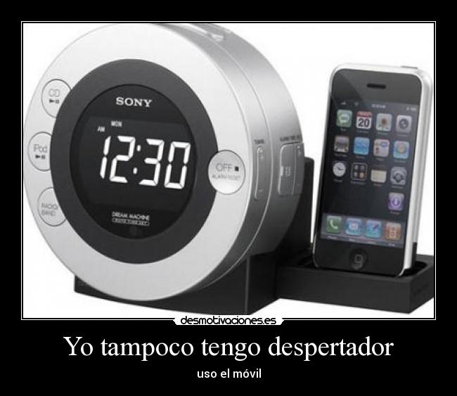 Yo tampoco tengo despertador - 