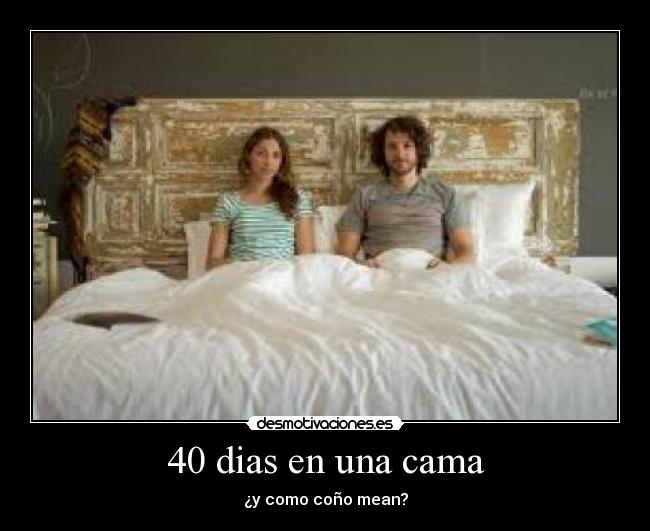 40 dias en una cama - 