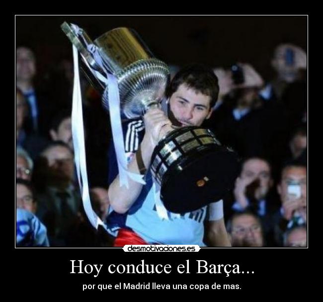 Hoy conduce el Barça... -