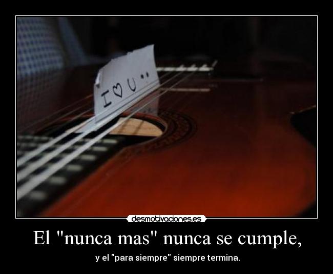 El nunca mas nunca se cumple, -