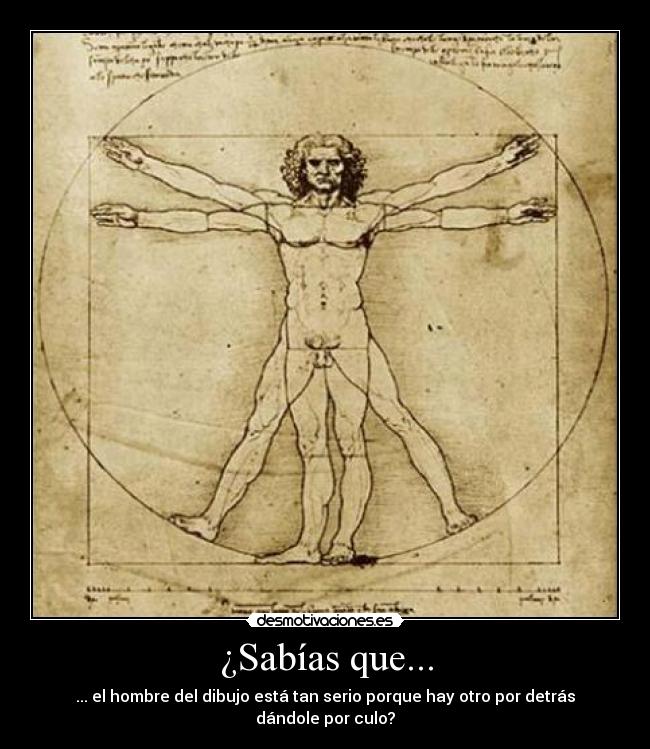 ¿Sabías que... - ... el hombre del dibujo está tan serio porque hay otro por detrás dándole por culo?