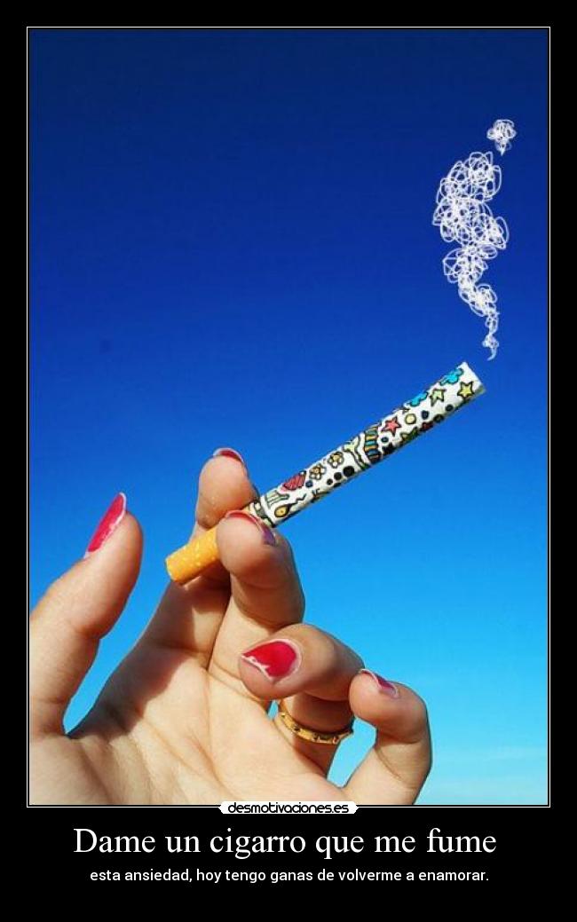 Dame un cigarro que me fume -