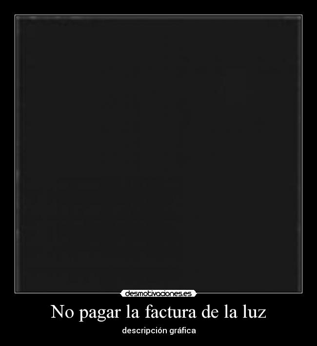 No pagar la factura de la luz - descripción gráfica