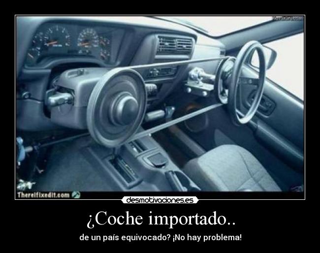 ¿Coche importado.. - de un país equivocado? ¡No hay problema!