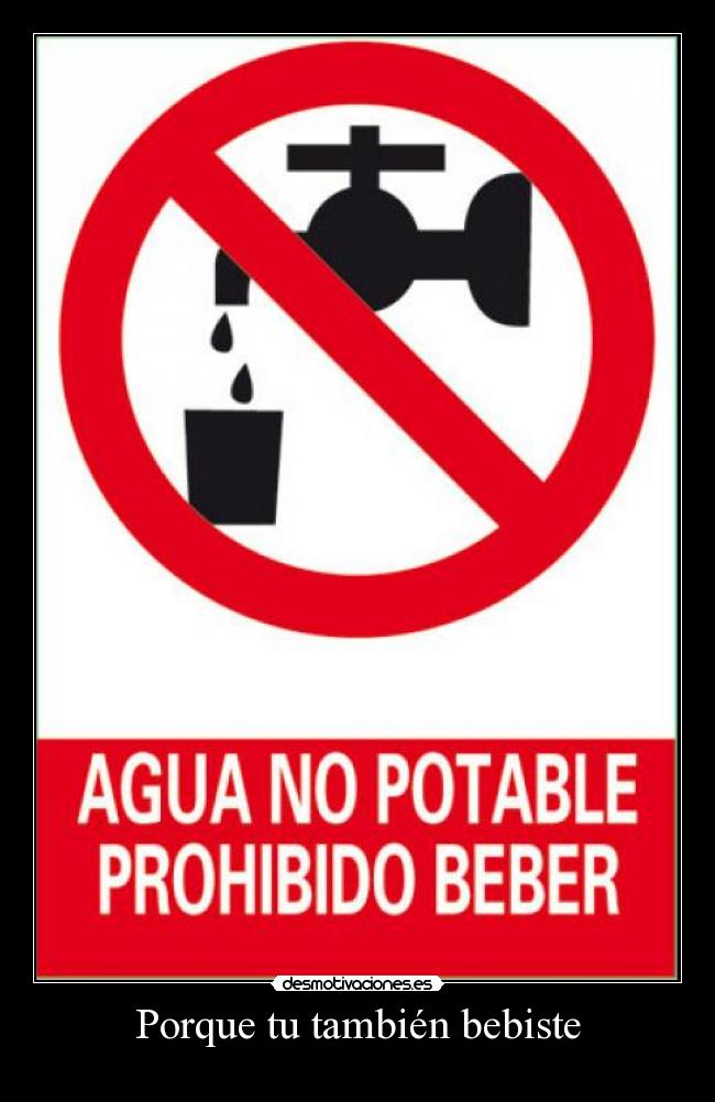 Porque tu también bebiste - 