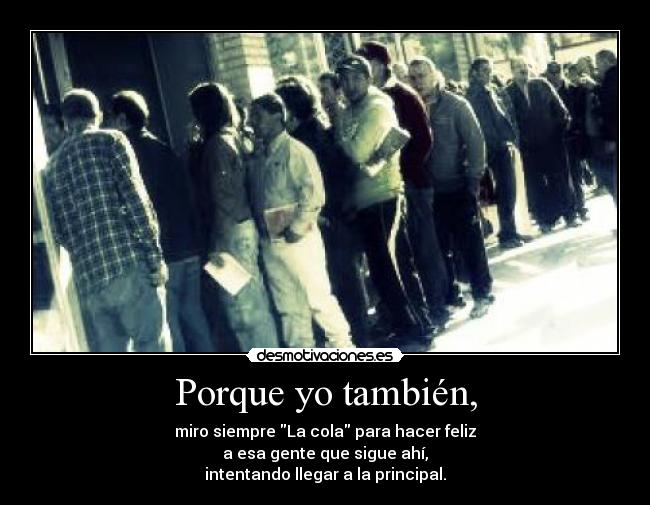 Porque yo también, - 