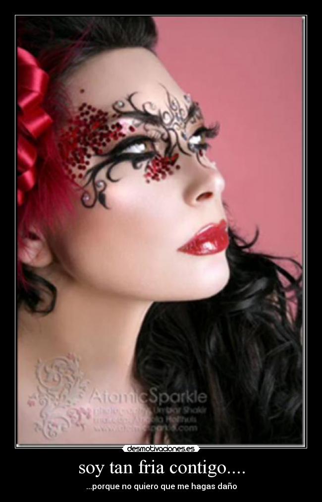 soy tan fria contigo.... - 
