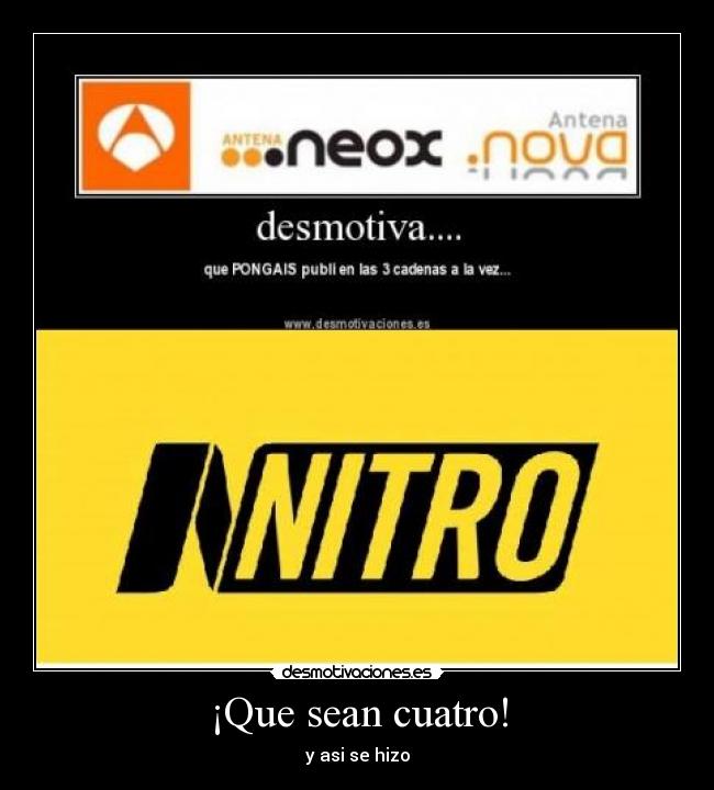 ¡Que sean cuatro! - y asi se hizo