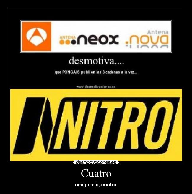 Cuatro - amigo mío, cuatro.