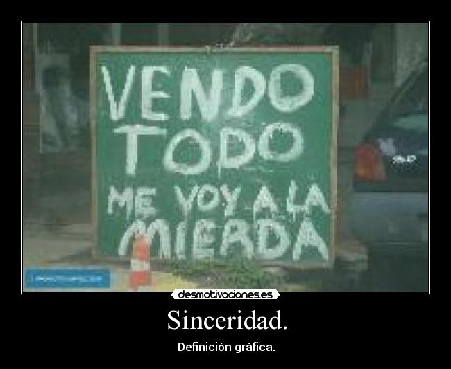 Sinceridad. -
