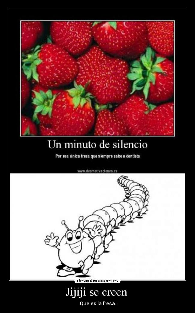 Jijiji se creen  - Que es la fresa.