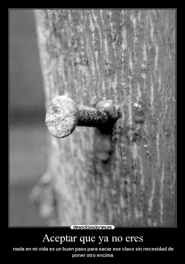 Aceptar que ya no eres -