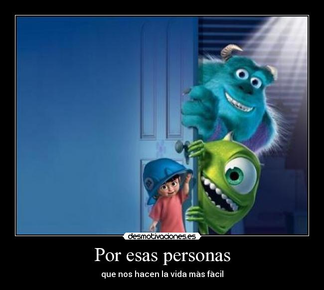 Por esas personas - que nos hacen la vida màs fàcil