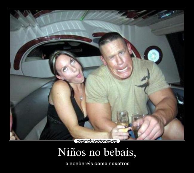 Niños no bebais, - o acabareis como nosotros